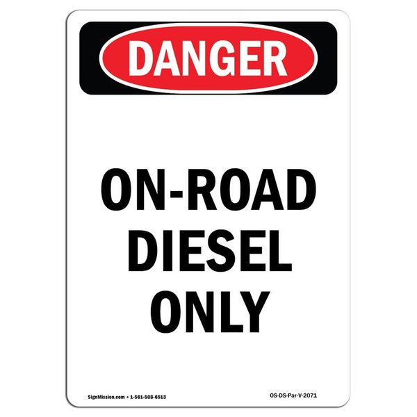 Signmission Safety Sign, OSHA Danger, 7" Height, Portrait On-Road Diesel Only, Portrait OS-DS-D-57-V-2071